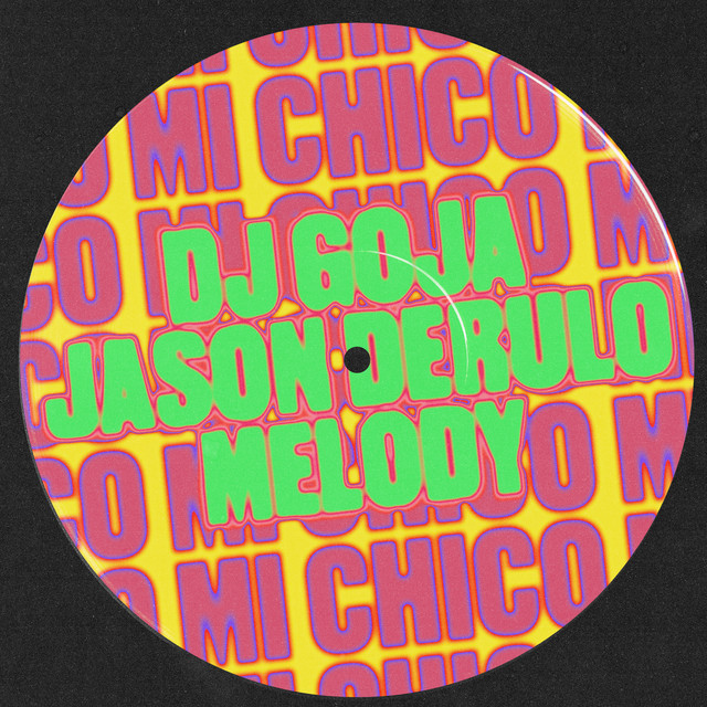 DJ Goja, Jason Derulo & Melody - Mi Chico
